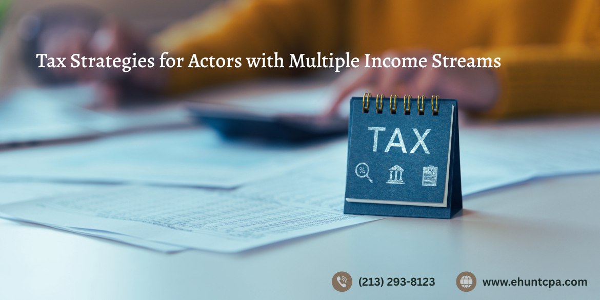 tax strategies for actors with multiple income streams
