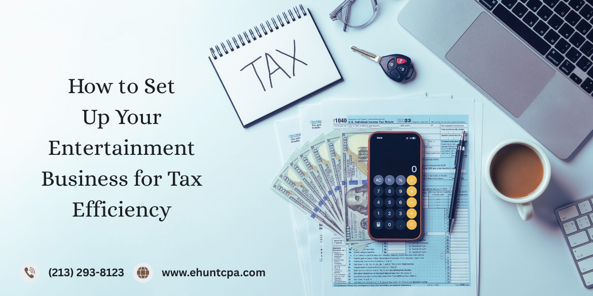 how to set up your entertainment business for tax efficiency