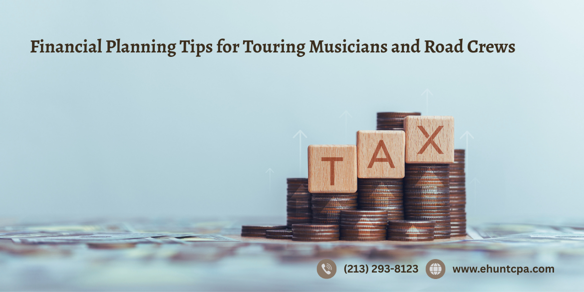 Financial Planning Tips for Touring Musicians and Road Crews
