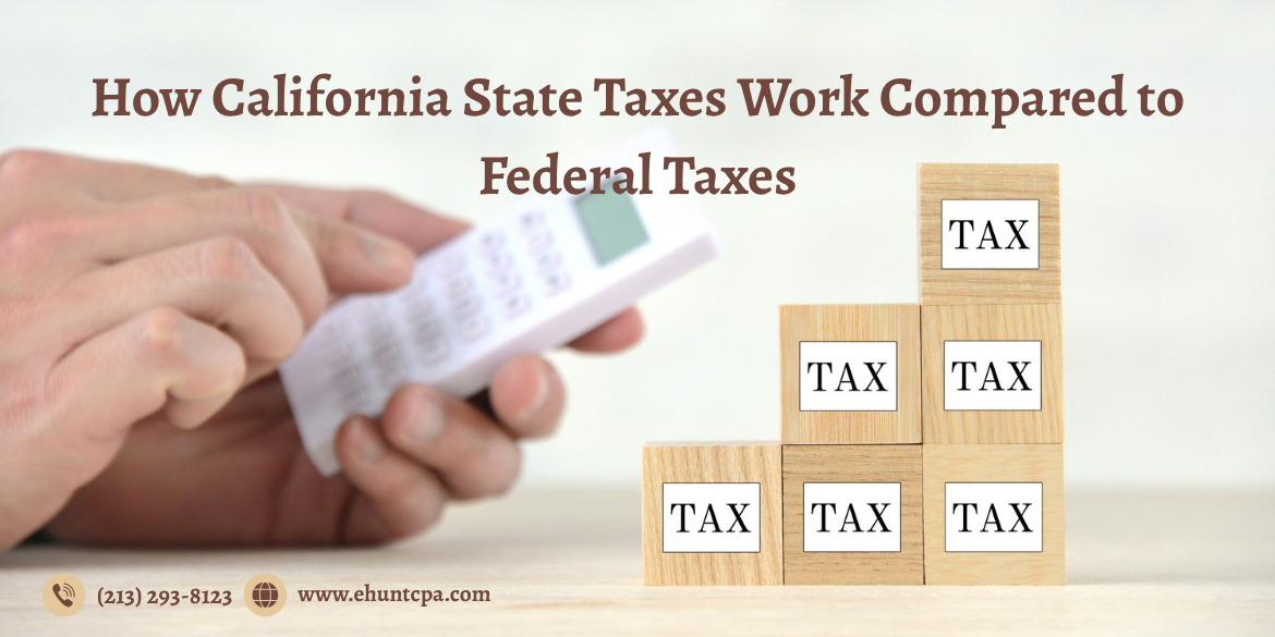 How California State Taxes Work Compared to Federal Taxes