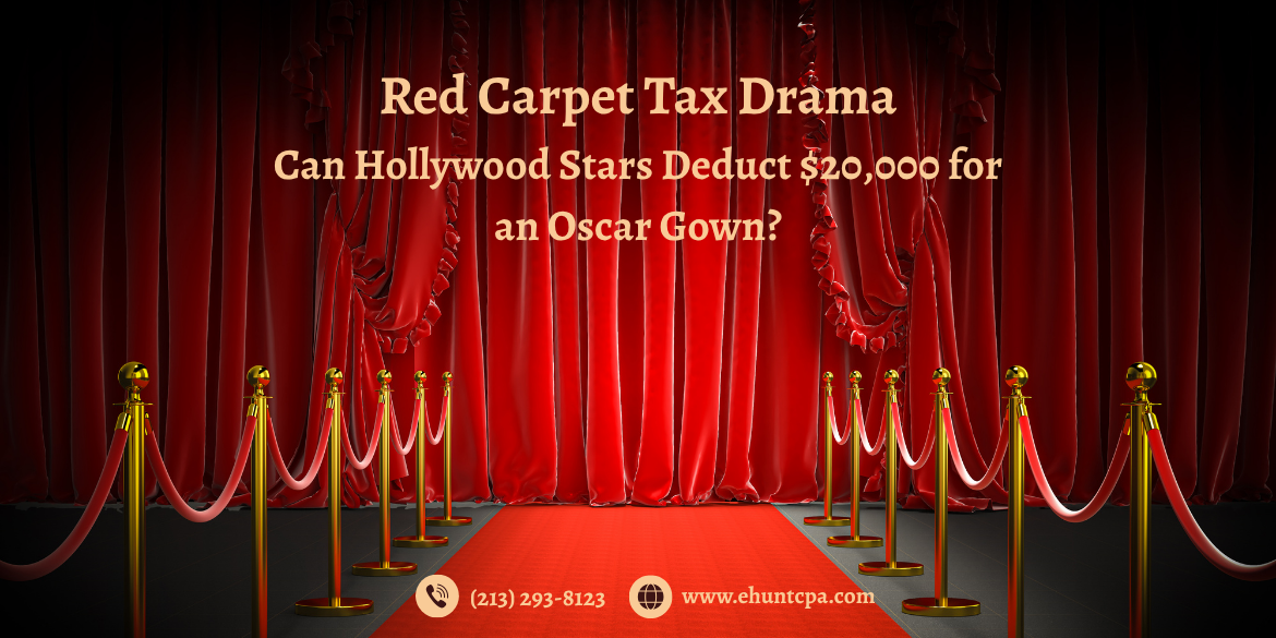 Red Carpet Tax Drama: Can Hollywood Stars Deduct $20,000 for an Oscar Gown?