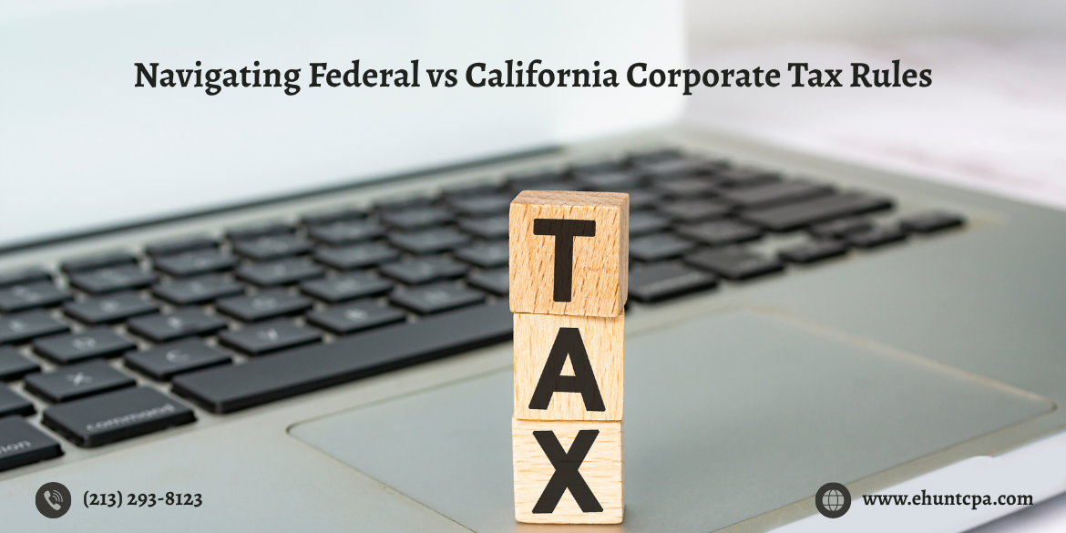 Navigating Federal vs California Corporate Tax Rules
